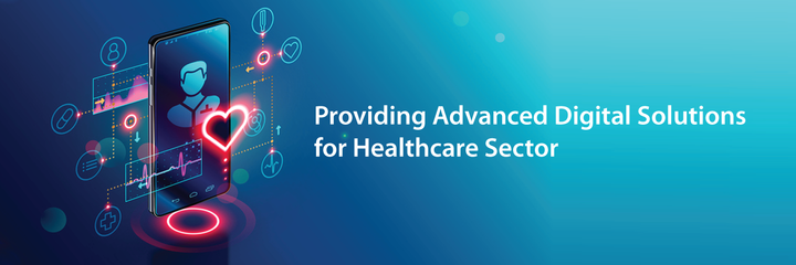Providing Advanced Digital Solutions For Healthcare Sector